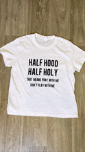 Load image into Gallery viewer, Half Hood Half Holy Graphic Tee
